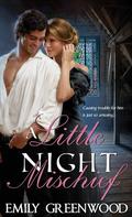 A Little Night Mischief (Mischief #1) by Emily Greenwood