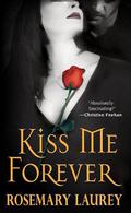 Kiss Me Forever (Forever Vampires #1) by Rosemary Laurey