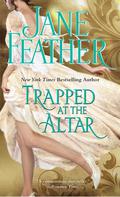 Trapped at the Altar (Trapped #1) by Jane Feather
