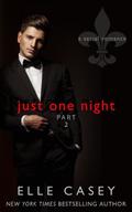 Just One Night, Part 2 by Elle Casey