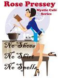No Shoes, No Shirt, No Spells by Rose Pressey