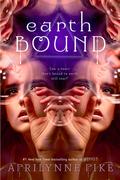 Earthbound (Earthbound #1) by Aprilynne Pike