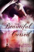 The Beautiful and the Cursed (The Dispossessed #1) by Page Morgan