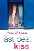 The Last Best Kiss by Claire LaZebnik