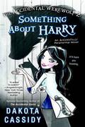 The Accidental Werewolf 2: Something About Harry by Dakota Cassidy