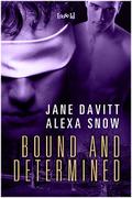 Bound and Determined by Jane Davitt, Alexa Snow