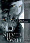 The Silver Wolf by Alice Borchardt