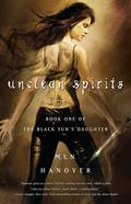 Unclean Spirits (The Black Sun's Daughter #1) by M.L.N. Hanover