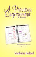 A Previous Engagement by Stephanie Haddad
