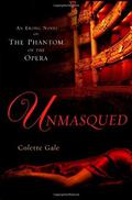 Unmasqued: An Erotic Novel of The Phantom of The Opera (Seducing the Classics #1) by Colette Gale
