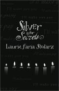 Silver Is for Secrets by Laurie Faria Stolarz