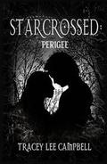 Starcrossed: Perigee by Tracey Lee Campbell