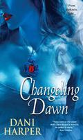 Changeling Dawn (Changeling #3) by Dani Harper