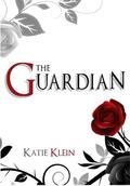 The Guardian (The Guardians #1) by Katie Klein