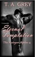 Eternal Temptation by T.A. Grey