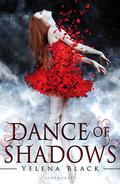 Dance of Shadows (Dance of Shadows #1) by Yelena Black
