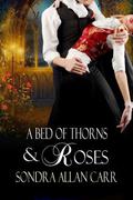 A Bed of Thorns and Roses (The World of Pangaea #2) by Sondra Allan Carr