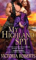 My Highland Spy (Highland Spies #1) by Victoria Roberts