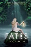 Fates (Fates #1) by Lanie Bross