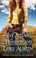 An Outlaw in Wonderland (Once Upon a Time in the West #2) by Lori Austin