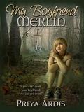 My Boyfriend Merlin (My Merlin Trilogy #1) by Priya Ardis