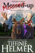 Moosed Up by Tiffinie Helmer
