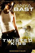 The Twisted Kiss (Doomsyear #1) by Anya Bast