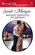 Bought: Destitute Yet Defiant by Sarah Morgan