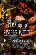 Hex and the Single Witch (Vehicle City Vampires #1) by Roxanne Rhoads
