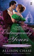 Outrageously Yours (Her Majesty's Secret Servants #2) by Allison Chase