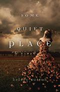 Some Quiet Place (Some Quiet Place #1) by Kelsey Sutton