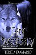 Dark Succession (True Mates #2) by Teresa D'Amario