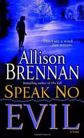 Speak No Evil by Allison Brennan