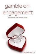Gamble on Engagement (McMaster the Disaster #2) by Rachel Astor