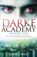 Blood Ties (Darke Academy #2) by Gabriella Poole