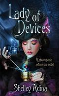 Lady of Devices by Shelley Adina