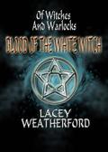 Blood of the White Witch by Lacey Weatherford