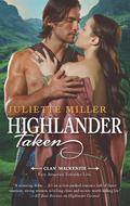 Highlander Taken (Clan Mackenzie #2) by Juliette Miller
