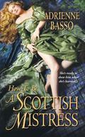 How To Be A Scottish Mistress by Adrienne Basso