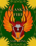 Alaskan Fire (Guardians of the First Realm #1) by Sara King