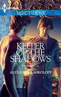 Keeper of the Shadows (The Keepers: L.A. #3) by Alexandra Sokoloff