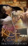 Kiss Across Time by Teal Ceagh, Tracy Cooper-Posey