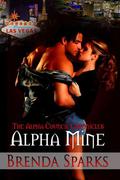 Alpha Mine (The Alpha Council Chronicles #1) by Brenda Sparks