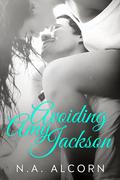 Avoiding Amy Jackson (Infamous #2) by N.A. Alcorn