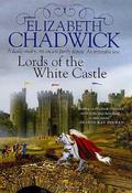 Lords Of The White Castle by Elizabeth Chadwick