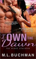 I Own the Dawn by M.L. Buchman