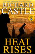 Heat Rises (Nikki Heat #3) by Richard Castle
