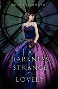 A Darkness Strange and Lovely by Susan Dennard