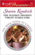 The Playboy Sheikh's Virgin Stable-Girl by Sharon Kendrick