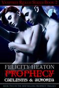 Prophecy: Caelestis and Aurorea by Felicity Heaton